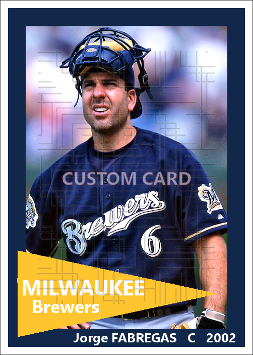 Jorge Fabregas - 2002 Milwaukee Brewers - choose a size & style
