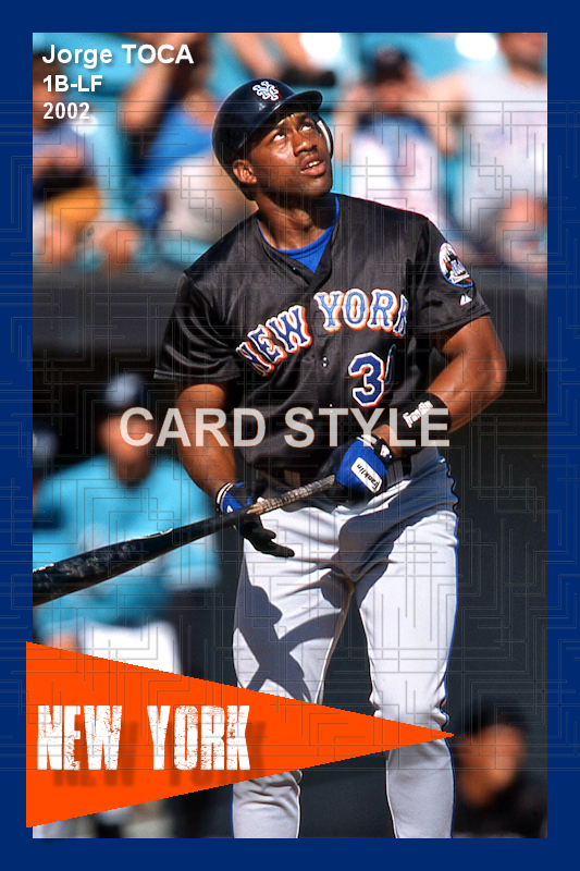Jorge Toca - 2002 New York Mets - choose a size & style