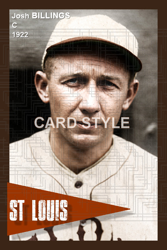 Josh Billings - 1922 St. Louis Browns - choose a size & style