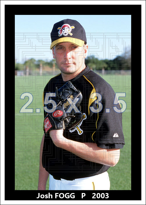 Josh Fogg - 2003 Pittsburgh Pirates - choose a size & style