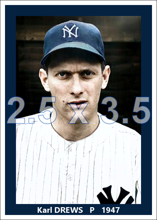 Karl Drews - 1947 New York Yankees - choose a size & style