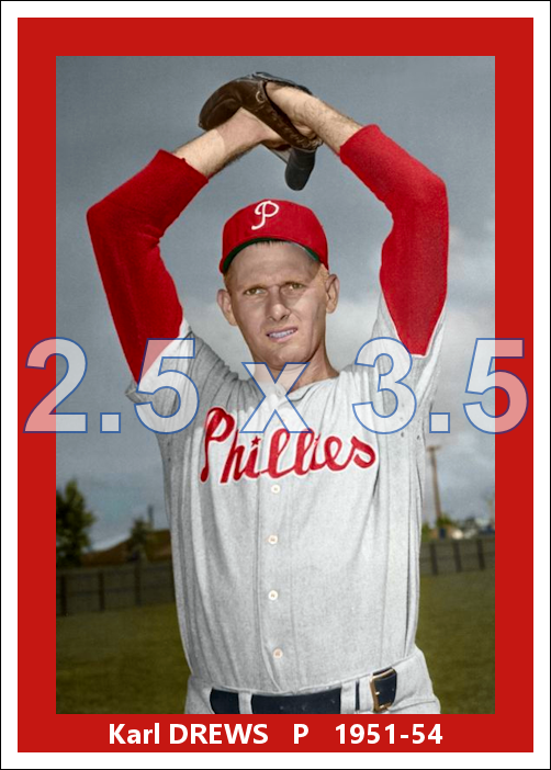 Karl Drews - 1951-54 Philadelphia Phillies - choose a size & style