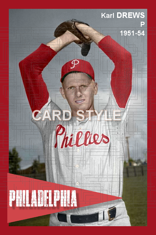 Karl Drews - 1951-54 Philadelphia Phillies - choose a size & style