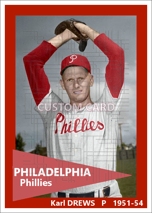 Karl Drews - 1951-54 Philadelphia Phillies - choose a size & style