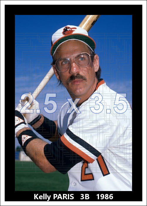 Kelly Paris - 1986 Baltimore Orioles - choose a size & style