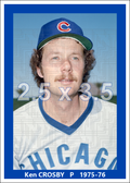 Ken Crosby - 1975-76 Chicago Cubs - choose a size & style