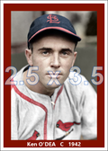 Ken O'Dea - 1942 St. Louis Cardinals - choose a size & style