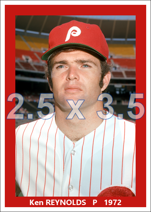 Ken Reynolds - 1972 Philadelphia Phillies - choose a size & style