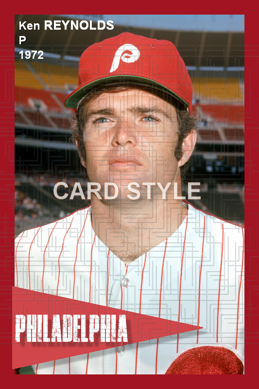 Ken Reynolds - 1972 Philadelphia Phillies - choose a size & style