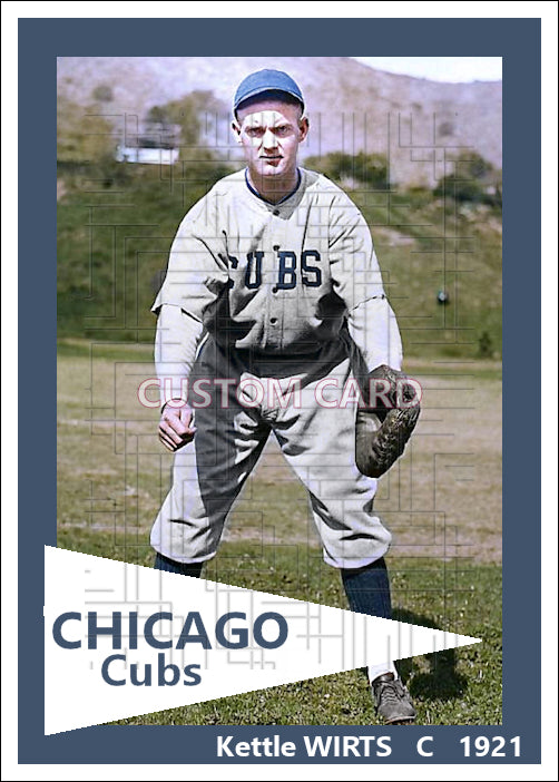 Kettle Wirts - 1921 Chicago Cubs - choose a size & style