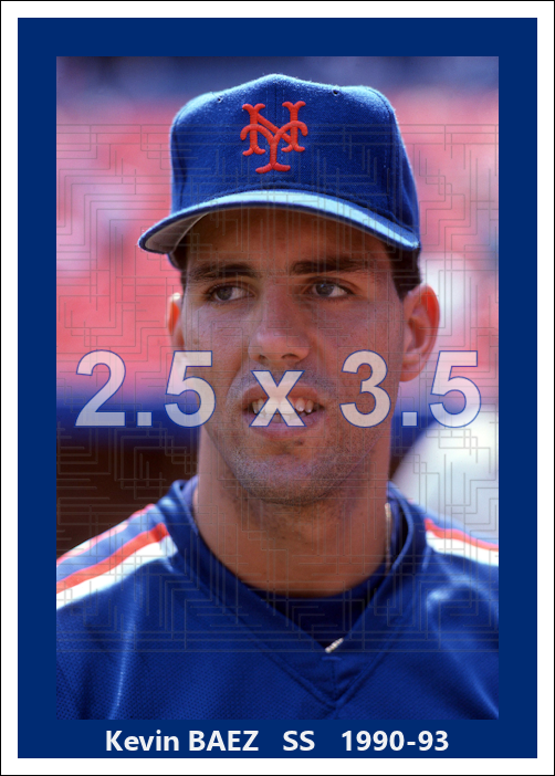 Kevin Baez - 1990-93 New York Mets - choose a size & style