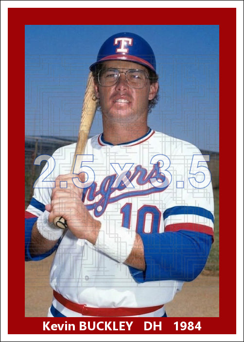 Kevin Buckley - 1984 Texas Rangers - choose a size & style