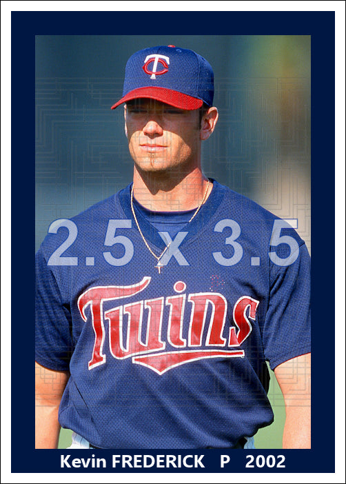 Kevin Frederick - 2002 Minnesota Twins - choose a size & style