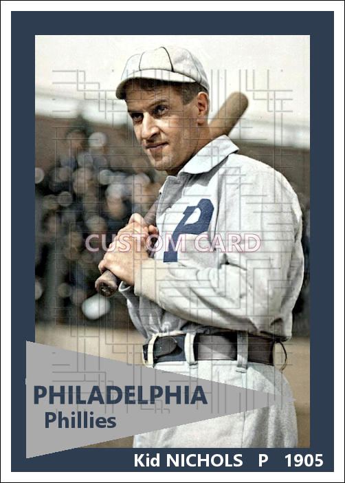 Kid Nichols - 1905 Philadelphia Phillies - choose a size & style