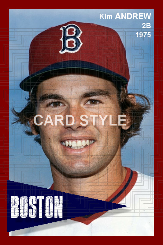 Kim Andrew - 1975 Boston Red Sox - choose a size & style