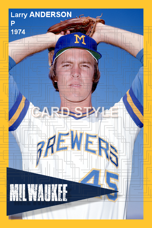 Larry Anderson - 1974 Milwaukee Brewers - choose a size & style