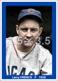 Larry French - 1938 Chicago Cubs - choose a size & style