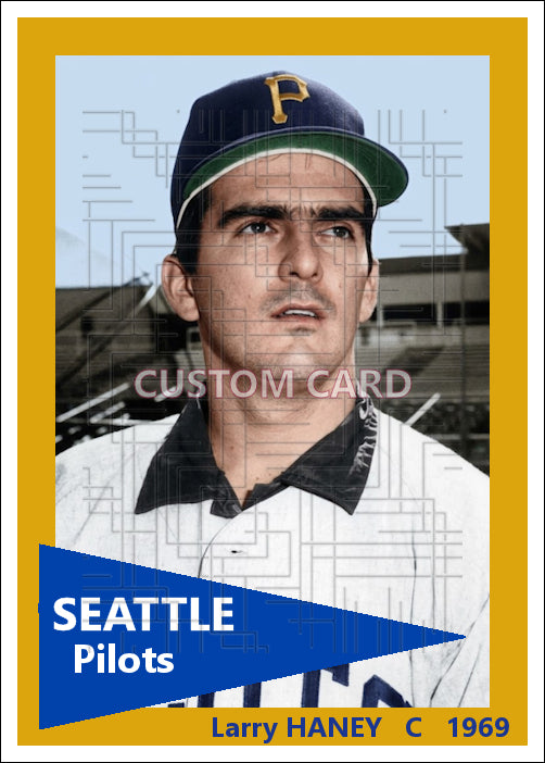 Larry Haney - 1969 Seattle Pilots - choose a size & style