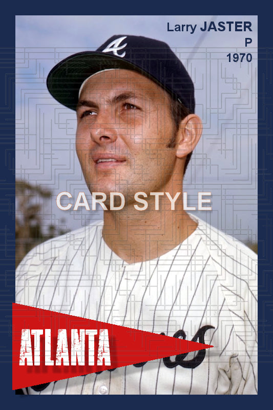 Larry Jaster - 1970 Atlanta Braves - choose a size & style