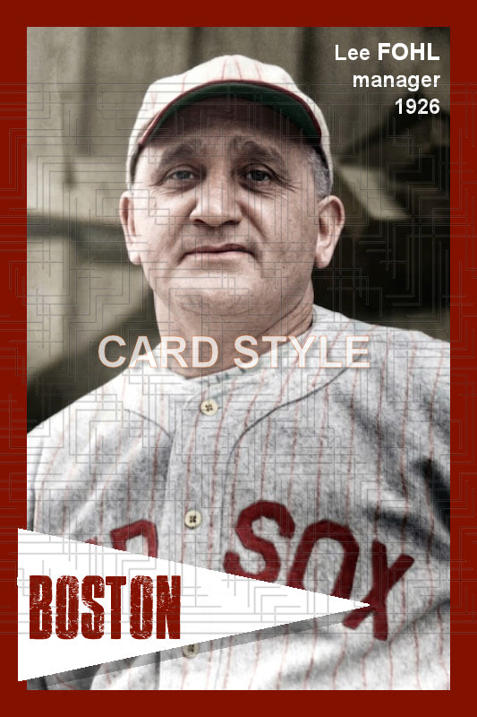Lee Fohl - 1926 Boston Red Sox - choose a size & style