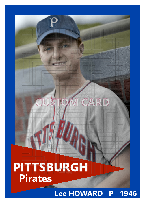 Lee Howard - 1946 Pittsburgh Pirates - choose a size & style