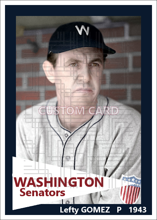 Lefty Gomez - 1943 Washington Senators - choose a size & style