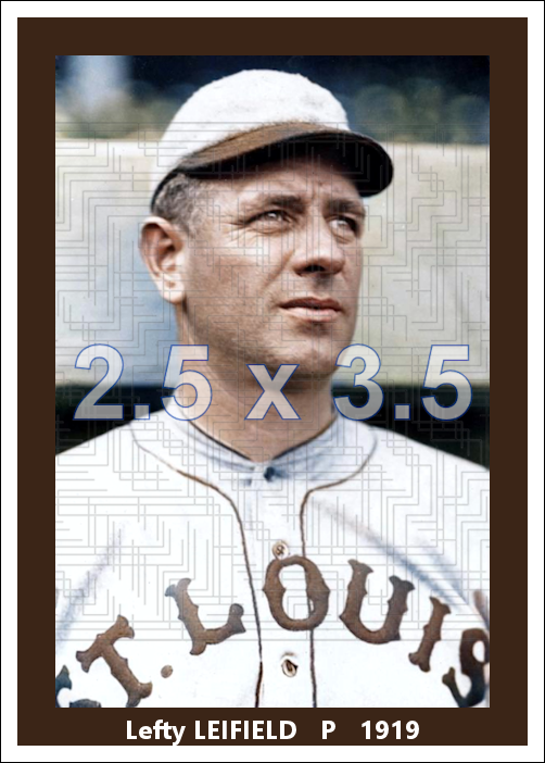 Lefty Leifield - 1919 St. Louis Browns - choose a size & style