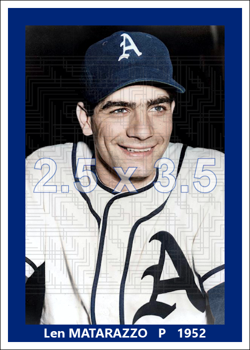 Len Matarazzo - 1952 Philadelphia Athletics - choose a size & style