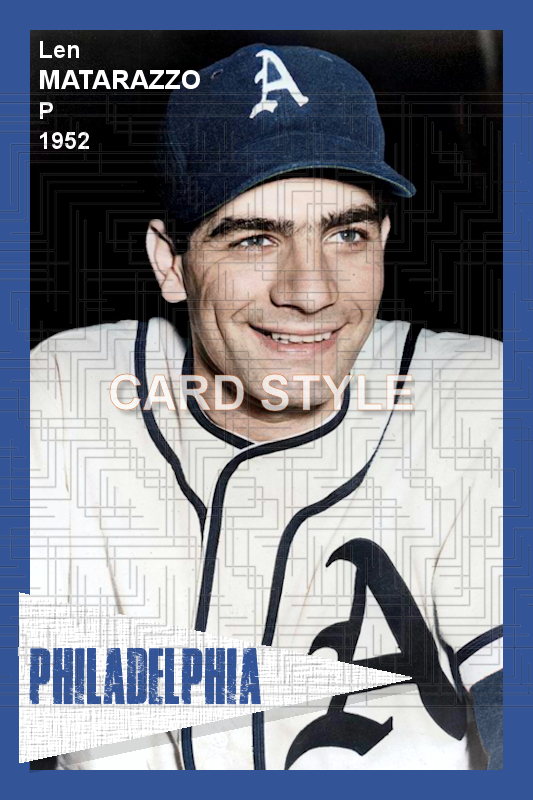 Len Matarazzo - 1952 Philadelphia Athletics - choose a size & style