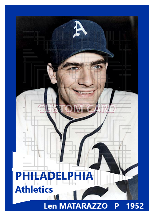 Len Matarazzo - 1952 Philadelphia Athletics - choose a size & style