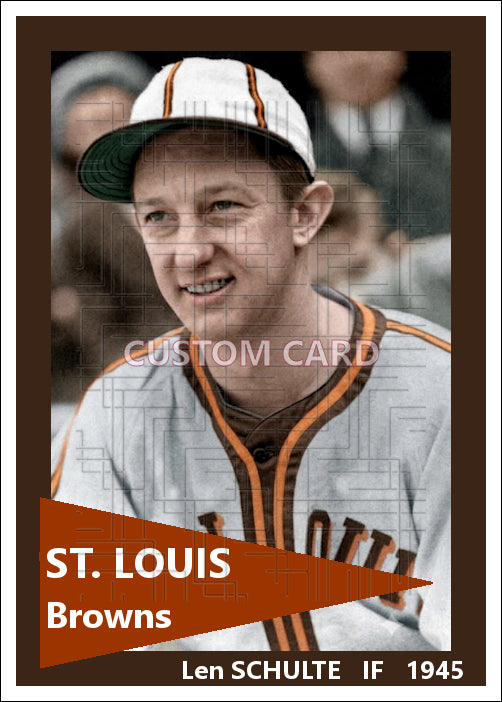 Len Schulte - 1945 St. Louis Browns - choose a size & style