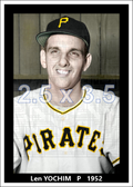 Len Yochim - 1952 Pittsburgh Pirates - choose a size & style