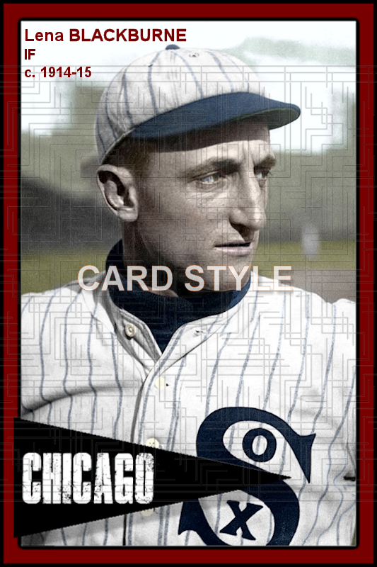 Lena Blackburne - 1914-15 Chicago White Sox - choose a size & style
