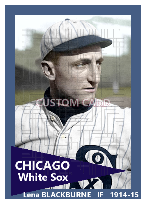 Lena Blackburne - 1914-15 Chicago White Sox - choose a size & style
