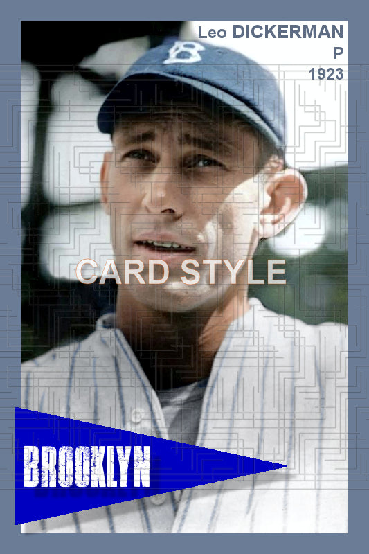 Leo Dickerman - 1923 Brooklyn Robins - choose a size & style