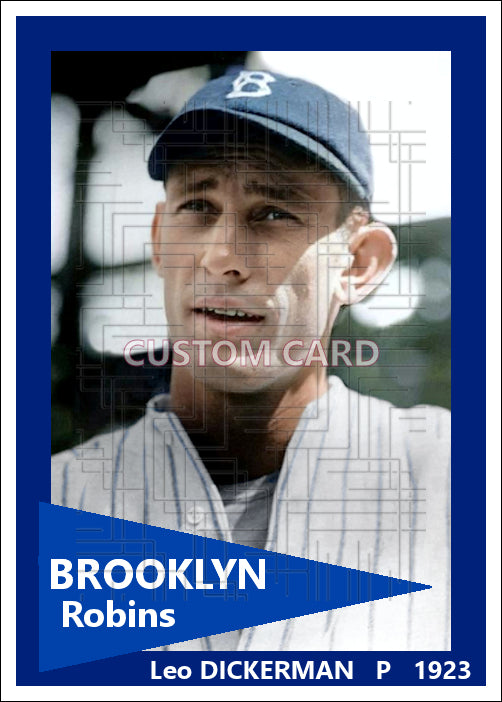 Leo Dickerman - 1923 Brooklyn Robins - choose a size & style