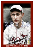 Leo Dickerman - 1925 St. Louis Cardinals - choose a size & style