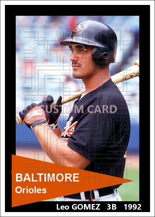 Leo Gomez - 1992 Baltimore Orioles - choose a size & style