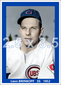 Leon Brinkopf - 1952 Chicago Cubs - choose a size & style