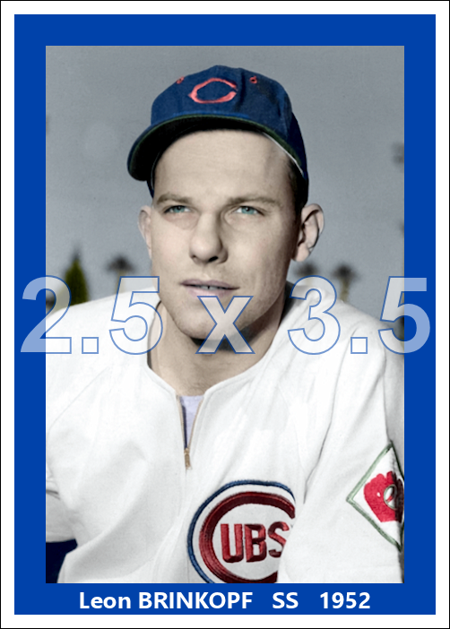Leon Brinkopf - 1952 Chicago Cubs - choose a size & style