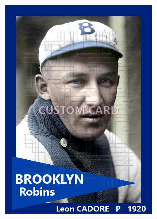 Leon Cadore - 1920 Brooklyn Robins - choose a size & style
