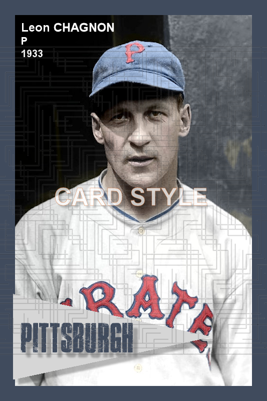 Leon Chagnon - 1933 Pittsburgh Pirates - choose a size & style