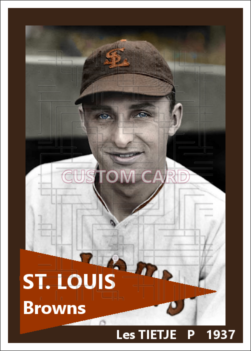 Les Tietje - 1937 St. Louis Browns - choose a size & style