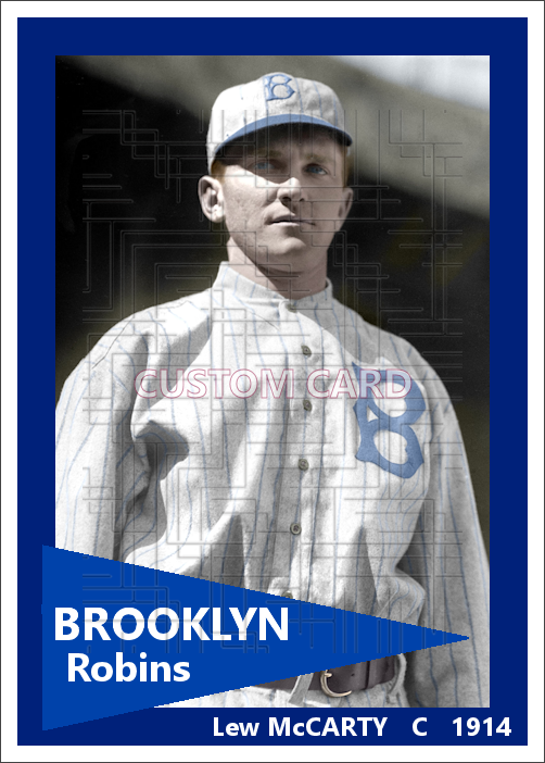 Lew McCarty - 1914 Brooklyn Robins - choose a size & style