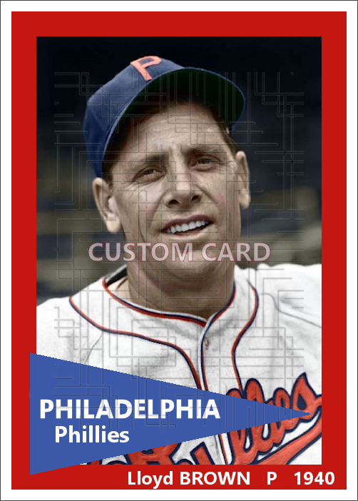 Lloyd Brown - 1940 Philadelphia Phillies - choose a size & style