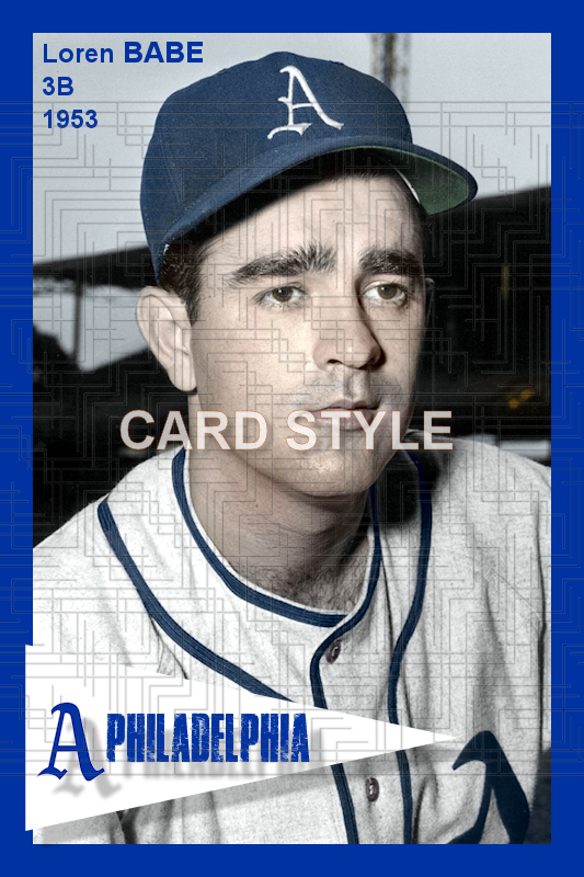 Loren Babe - 1953 Philadelphia Athletics - choose a size & style