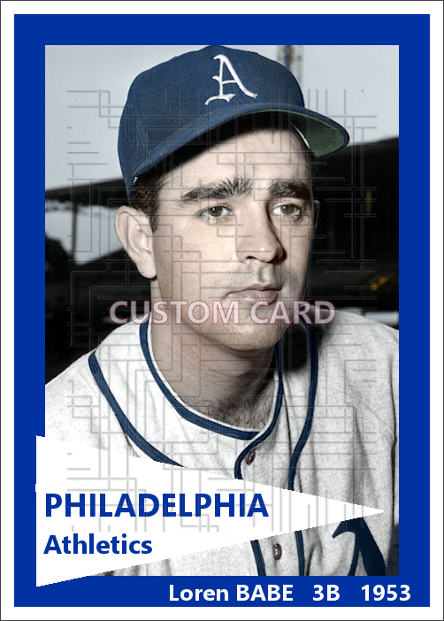 Loren Babe - 1953 Philadelphia Athletics - choose a size & style