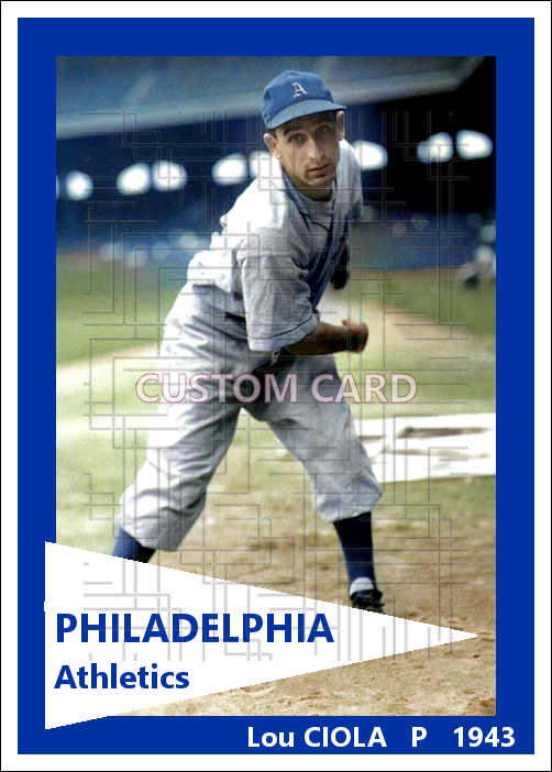 Lou Ciola - 1943 Philadelphia Athletics- choose a size & style