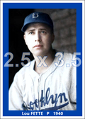 Lou Fette - 1940 Brooklyn Dodgers - choose a size & style