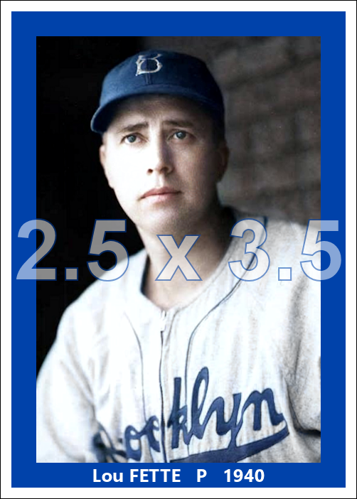 Lou Fette - 1940 Brooklyn Dodgers - choose a size & style